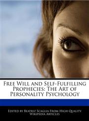 Free Will and Self-Fulfilling Prophecies The Art of Personality Psychology,124094540X,9781240945405