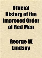Official History of the Improved Order of Red Men,1150466863,9781150466861