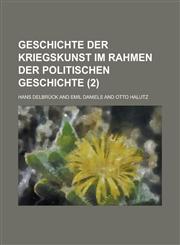 Geschichte Der Kriegskunst Im Rahmen Der Politischen Geschichte (2),1234424304,9781234424305