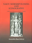 Sakti Worship in India and Iconography (With Special Reference to Madhya Pradesh) 1st Edition