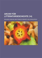 Archiv Fur Litteraturgeschichte (14),1153487632,9781153487634