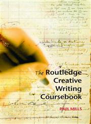 The Routledge Creative Writing Coursebook,0415317851,9780415317856