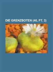 Die Grenzboten (46, PT. 3),1153432382,9781153432382