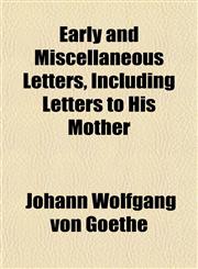 Early and Miscellaneous Letters, Including Letters to His Mother,1152756346,9781152756342