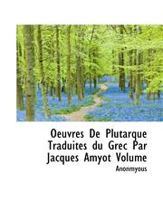 Oeuvres de Plutarque Traduites Du Grec Par Jacques Amyot Volume,1116556197,9781116556193