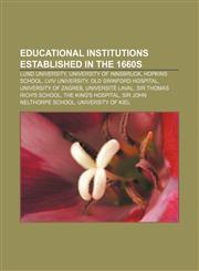 Educational institutions established in the 1660s Lund University, University of Innsbruck, Hopkins School, Lviv University,1155740629,9781155740621