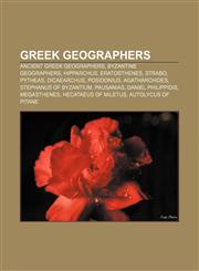 Greek geographers Ancient Greek geographers, Byzantine geographers, Hipparchus, Eratosthenes, Strabo, Pytheas, Dicaearchus, Posidonius,1157845193,9781157845195