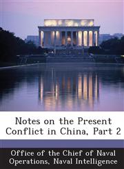 Notes on the Present Conflict in China, Part 2,1288592620,9781288592623