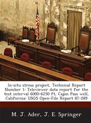 In-Situ Stress Project, Technical Report Number 1 Televiewer Data Report for the Test Interval 6000-6250 FT, Cajon Pass Well, California: Usgs Open-F,1287004415,9781287004417