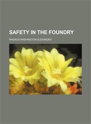 Safety in the foundry,1236504356,9781236504357
