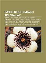 Ingelesez egindako telesailak The Big Bang Theory, Smallville, The Tudors, Baywatch, Lost, Rome, Fawlty Towers, Las Vegas, Yes, Minister,1233048333,9781233048335