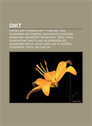 Dikt Norske dikt, Svenske dikt, Tyske dikt, Den guddommelige komedie, Hustruens klagesang, Skabelsen, Mennesket og Messias, Terje Vigen,1232776939,9781232776932