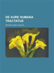 de Aure Humana Tractatus,1234642182,9781234642181