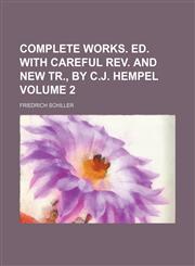 Complete works. Ed. with careful rev. and new tr., by C.J. Hempel Volume 2,1236399072,9781236399076