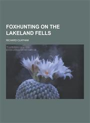 Foxhunting on the Lakeland Fells,1230227768,9781230227764