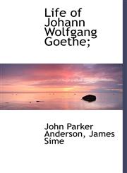 Life of Johann Wolfgang Goethe;,1116892901,9781116892901