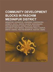 Community Development Blocks in Paschim Medinipur district Midnapore, Kharagpur, Jhargram, Chandrakona, Garbeta, Ghatal, Dantan, Salboni,1155171594,9781155171593