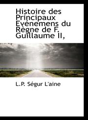 Histoire des Principaux Evénemens du Règne de F. Guillaume II,,1116059703,9781116059700