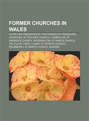 Former churches in Wales Churches preserved by the Friends of Friendless Churches, St Peulan's Church, Llanbeulan, St Andrew's Church,1233079980,9781233079988