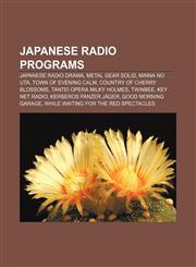 Japanese radio programs Japanese radio drama, Metal Gear Solid, Minna no Uta, Town of Evening Calm, Country of Cherry Blossoms,1157438628,9781157438625