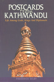 Postcards from Kathmandu My Life Gods, Kings and Diplomats,9937506069,9789937506069