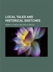 Local tales and historical sketches,1154773043,9781154773040
