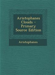Aristophanes Clouds - Primary Source Edition,129355314X,9781293553145