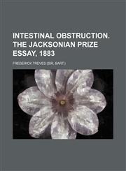 Intestinal obstruction. The Jacksonian prize essay, 1883,1236674502,9781236674500
