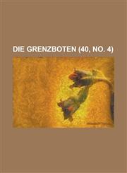 Die Grenzboten (40, No. 4),1154777596,9781154777598
