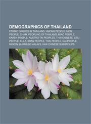 Demographics of Thailand Ethnic groups in Thailand, Hmong people, Mon people, Cham, Peopling of Thailand, Miao people, Karen people,1158148313,9781158148318