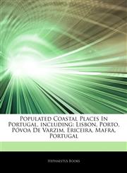 Articles On Populated Coastal Places In Portugal, including Lisbon, Porto, PÃ³voa De Varzim, Ericeira, Mafra, Portugal,1242955208,9781242955204