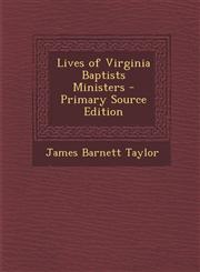Lives of Virginia Baptists Ministers - Primary Source Edition,1287367364,9781287367369