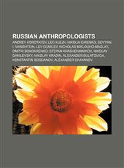 Russian anthropologists Andrey Korotayev, Leo Klejn, Nikolai Girenko, Sev'yan I. Vainshtein, Lev Gumilev, Nicholas Miklouho-Maclay,1157269729,9781157269724
