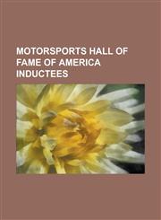 Motorsports Hall of Fame of America Inductees Amelia Earhart, Mario Andretti, Nigel Mansell, Henry Ford, Kenny Roberts, A. J. Foyt, Darrell Waltrip,,1158229674,9781158229673