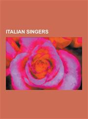 Italian Singers Miguel Bose, Andrea Bocelli, Eros Ramazzotti Discography, Mina, Milva, Mario Trevi, Elena Ferretti, Nino Ferrer, Elisa,1230639985,9781230639987