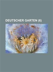 Deutscher Garten (6 ),1153515458,9781153515450