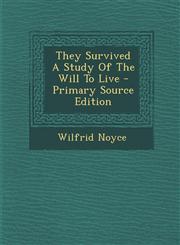They Survived a Study of the Will to Live - Primary Source Edition,1294660780,9781294660781