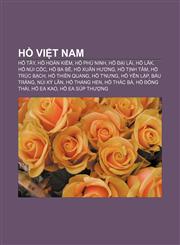 Hồ Việt Nam Hồ Tây, Hồ Hoàn Kiếm, Hồ Phú Ninh, Hồ Đại Lải, Hồ Lắk, Hồ Núi Cốc, Hồ Ba Bể, Hồ Xuân Hương, Hồ Tịnh Tâm, Hồ Trúc Bạch,1233871692,9781233871698