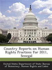Country Reports on Human Rights Practices for 2011, Senegal,1288603959,9781288603954