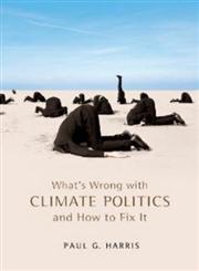 What's Wrong with Climate Politics and How to Fix It,0745652514,9780745652511