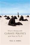 What's Wrong with Climate Politics and How to Fix It,0745652514,9780745652511