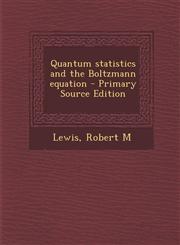 Quantum statistics and the Boltzmann equation - Primary Source Edition,1294058355,9781294058359