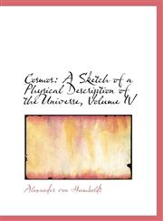 Cosmos A Sketch of a Physical Description of the Universe, Volume IV,1103438808,9781103438808