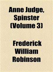 Anne Judge, Spinster (Volume 3),1154288498,9781154288490