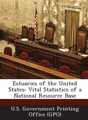 Estuaries of the United States Vital Statistics of a National Resource Base,1289166056,9781289166052
