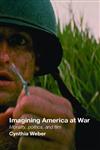 Imagining America at War Morality, Politics, and Film,0415375371,9780415375375