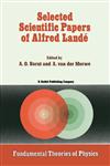 Selected Scientific Papers of Alfred Landé,9027725942,9789027725943
