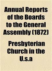 Annual Reports of the Boards to the General Assembly (1872),1153286491,9781153286497