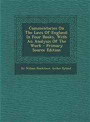 Commentaries on the Laws of England In Four Books, with an Analysis of the Work - Primary Source Edition,1294092057,9781294092056