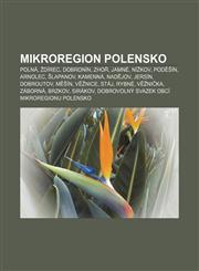 Mikroregion Polensko Polná, Ždírec, Dobronín, Zhoř, Jamné, Nížkov, Poděšín, Arnolec, Šlapanov, Kamenná, Nadějov, Jersín, Dobroutov, Měšín,1232865672,9781232865674